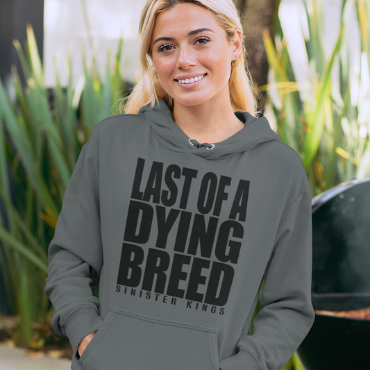 Last Of A Dying Breed - Hoodie - SINISTER KINGS