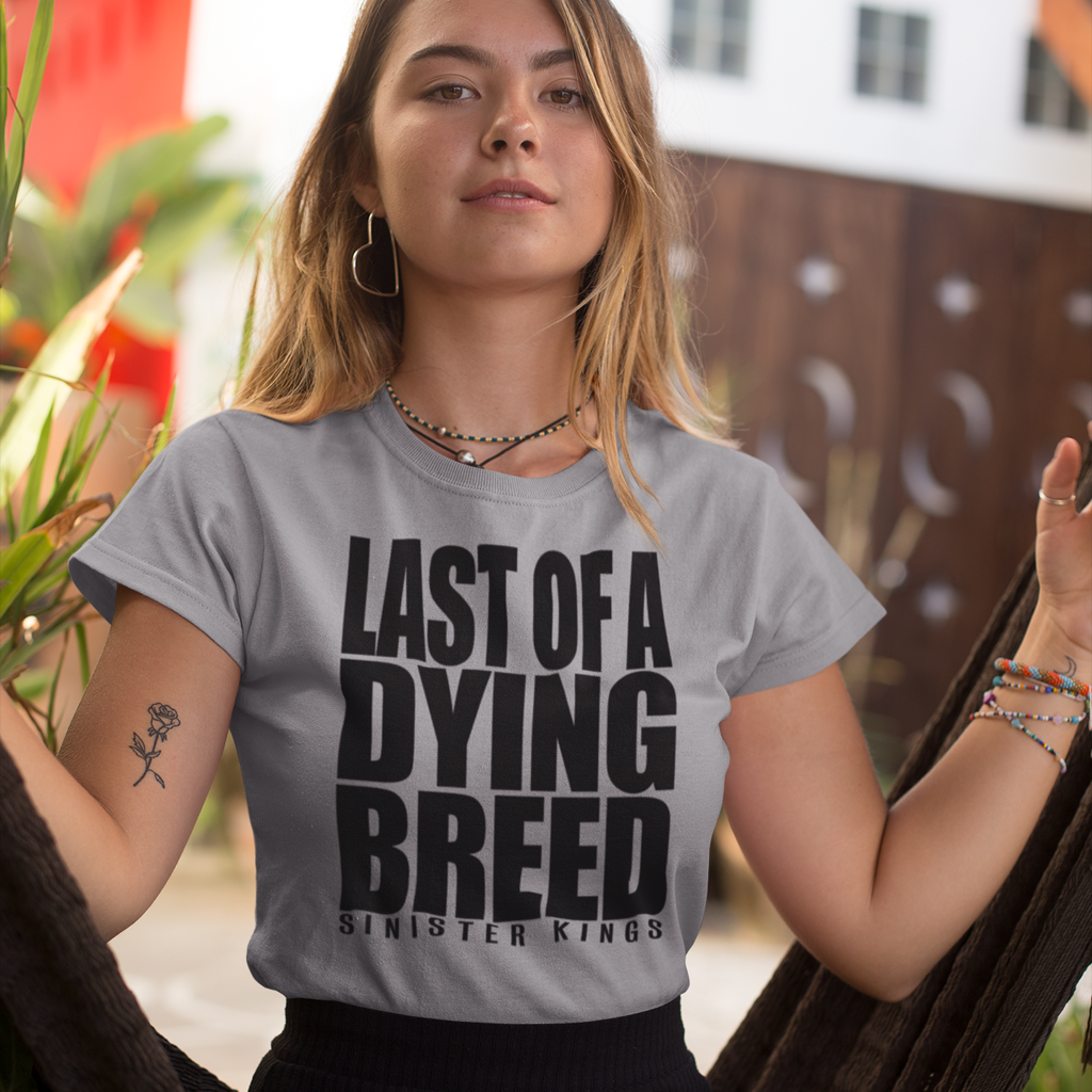 Last Of A Dying Breed - Women's Tee - SINISTER KINGS