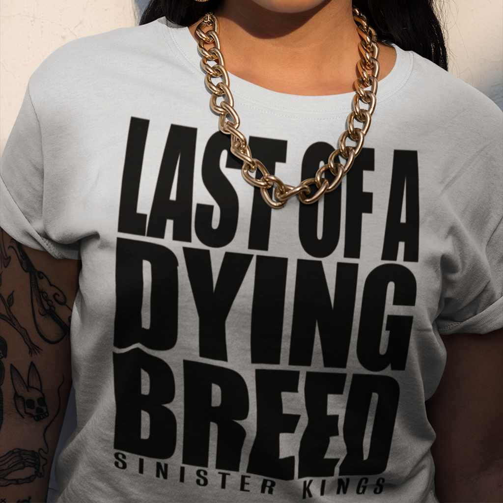 Last Of A Dying Breed - Women's Tee - SINISTER KINGS